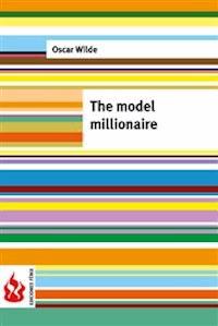 The model millionaire (low cost). Limited edition - Oscar Wilde - E-Book