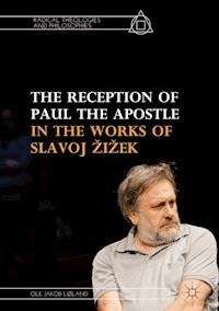 The Reception of Paul the Apostle in the Works of Slavoj Žižek - Ole Jakob Løland - E-Book