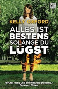 Alles ist bestens, solange du lügst - Kelly Oxford - E-Book