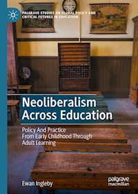 Neoliberalism Across Education - Ewan Ingleby - E-Book