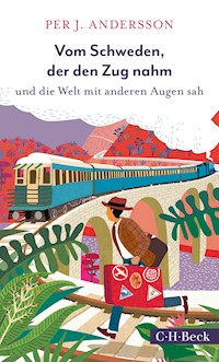 Vom Schweden, der den Zug nahm - Per J. Andersson - E-Book