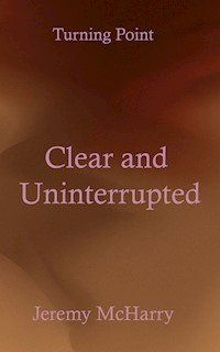 Clear and Uninterrupted - Jeremy McHarry - E-Book
