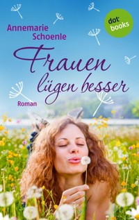 Frauen lügen besser - Annemarie Schoenle - E-Book