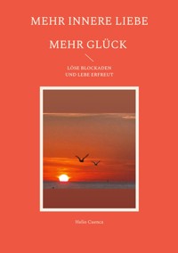 Mehr innere Liebe mehr Glück - Helio Cuenca - E-Book