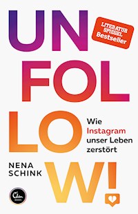 UNFOLLOW! - Nena Schink - E-Book