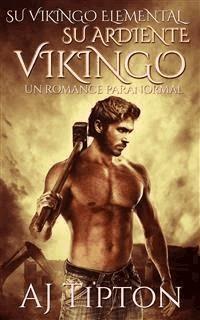 Su Ardiente Vikingo: Un Romance Paranormal - AJ Tipton - E-Book