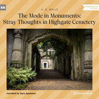 The Mode in Monuments: Stray Thoughts in Highgate Cemetery (Unabridged) - H. G. Wells - Hörbuch