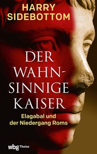 Der wahnsinnige Kaiser - Harry Sidebottom - E-Book