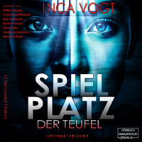 Spielplatz der Teufel - Arizona Thriller 2 - Thrillerworld, Band 3 (ungekürzt) - Inca Vogt - Hörbuch