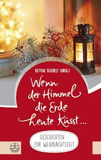 Wenn der Himmel die Erde heute küsst … -  - E-Book