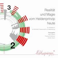 Realität und Magie vom Heldenprinzip heute -  - E-Book