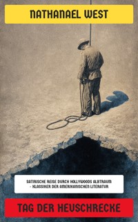 Tag der Heuschrecke - Nathanael West - E-Book