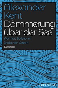 Dämmerung über der See - Alexander Kent - E-Book