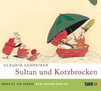 Sultan und Kotzbrocken - Claudia Schreiber - Hörbuch