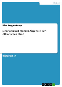 Sinnhaftigkeit mobiler Angebote der öffentlichen Hand - Klas Roggenkamp - E-Book