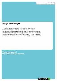 Ausfüllen eines Formulars für Bollerwagenverleih (Unterweisung Reiseverkehrskaufmann / -kauffrau) - Nadja Hornberger - E-Book
