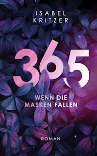 365 - Wenn die Masken fallen - Isabel Kritzer - E-Book