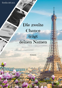 Die zweite Chance trägt deinen Namen - Emilia deLuca - E-Book