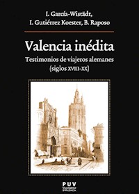 Valencia inédita - Ingrid García-Wistädt - E-Book