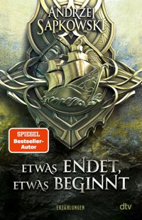 Etwas endet, etwas beginnt - Andrzej Sapkowski - E-Book