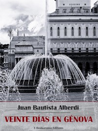 Veinte días en Génova - Juan Bautista Alberdi - E-Book