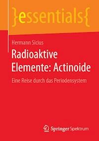 Radioaktive Elemente: Actinoide - Hermann Sicius - E-Book