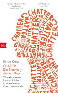 Chatter - Die Stimme in deinem Kopf - Ethan Kross - E-Book