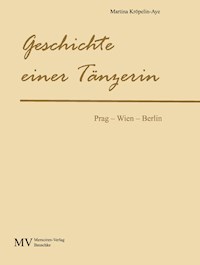 Geschichte einer Tänzerin - Martina Kröpelin-Aye - E-Book