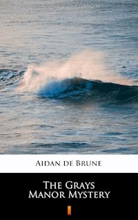 The Grays Manor Mystery - Aidan de Brune - E-Book