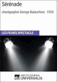 Sérénade (chorégraphie George Balanchine - 1934) - Encyclopaedia Universalis - E-Book