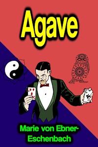 Agave - Marie von Ebner-Eschenbach - E-Book