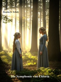 Die Symphonie von Eldoria - Regina Schulz - E-Book