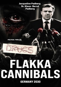 Flakka Cannibals - Jacqueline Padberg - E-Book