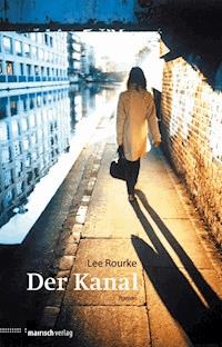 Der Kanal - Lee Rourke - E-Book
