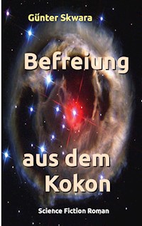 Befreiung aus dem Kokon - Günter Skwara - E-Book