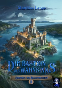 Die Bastion des Wahnsinns - Matthias Lange - E-Book