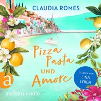 Pizza, Pasta und Amore - Liebe mit Meerblick, Band 2 (Ungekürzt) - Claudia Romes - Hörbuch