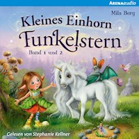 Kleines Einhorn Funkelstern (1+2) Schön, dass wir Freunde sind & Mit dir werden Wünsche wahr - Mila Berg - Hörbuch