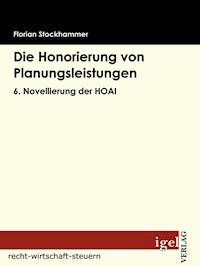 Die Honorierung von Planungsleistungen - Florian Stockhammer - E-Book