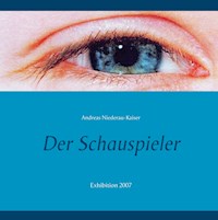 Der Schauspieler - Andreas Niederau-Kaiser - E-Book