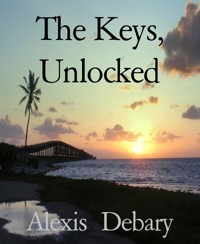 The Keys, Unlocked - Alexis Debary - E-Book