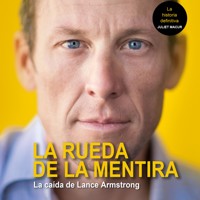 La rueda de la mentira. La caída de Lance Amstrong - Juliet Macur - Hörbuch