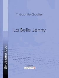 La belle Jenny - Théophile Gautier - E-Book
