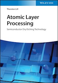 Atomic Layer Processing - Thorsten Lill - E-Book