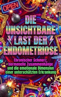 Die unsichtbare Last der Endometriose - Thomas Kuhn - E-Book