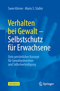 Verhalten bei Gewalt – Selbstschutz für Erwachsene - Swen Körner - E-Book