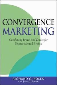 Convergence Marketing - Richard Rosen - E-Book