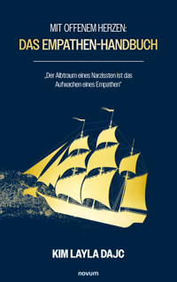 Mit offenem Herzen: Das Empathen-Handbuch - Kim Layla Dajc - E-Book