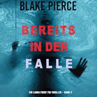 Bereits in der Falle (Ein Laura Frost FBI-Thriller – Band 3) - Blake Pierce - Hörbuch