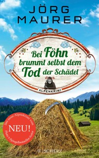 Bei Föhn brummt selbst dem Tod der Schädel - Jörg Maurer - E-Book